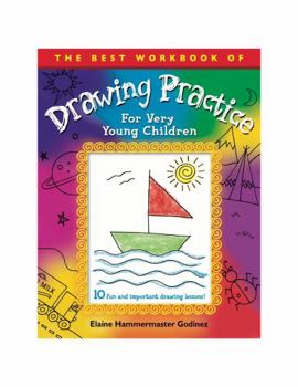 Paperback The Best Workbook of Drawing Practice for Very Young Children: 10 fun and important drawing lessons! Book