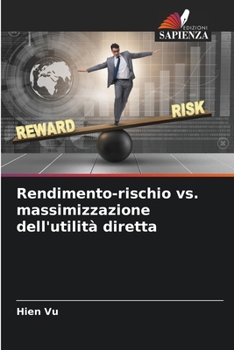 Paperback Rendimento-rischio vs. massimizzazione dell'utilità diretta (Italian Edition) [Italian] Book