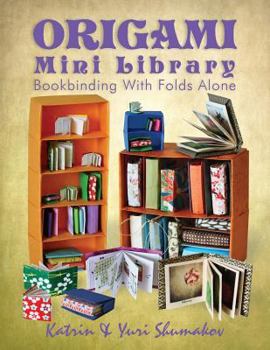 Paperback Origami Mini Library: Bookbinding With Folds Alone Book