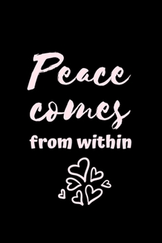 Paperback Peace comes from within: Cute Fabulous Lovely Notebook/ Diary/ Journal to write in, Lovely Lined Blank designed interior 6 x 9 inches 80 Pages, Book