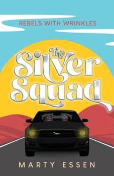 Paperback The Silver Squad: Rebels With Wrinkles Book