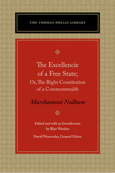 Paperback The Excellencie of a Free-State: Or, the Right Constitution of a Commonwealth Book