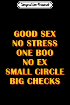 Composition Notebook: Good-Sex No Stress One Boo No Ex Small Circle (on back)  Journal/Notebook Blank Lined Ruled 6x9 100 Pages