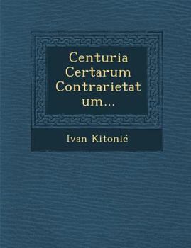 Paperback Centuria Certarum Contrarietatum... Book