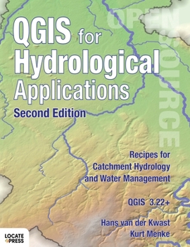 Paperback QGIS for Hydrological Applications - Second Edition: Recipes for Catchment Hydrology and Water Management Book