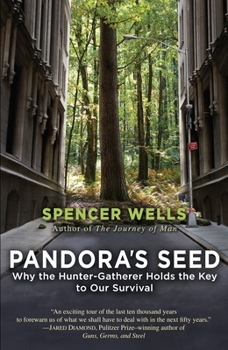 Paperback Pandora's Seed: Why the Hunter-Gatherer Holds the Key to Our Survival Book