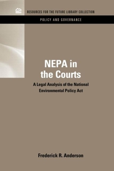 Hardcover NEPA in the Courts: A Legal Analysis of the National Environmental Policy Act Book