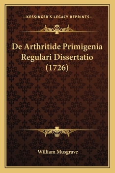 Paperback De Arthritide Primigenia Regulari Dissertatio (1726) [Latin] Book