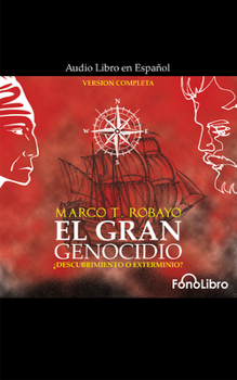 El Gran Genocidio ?Descubrimiento O Exterminio? (Versi?n Completa)