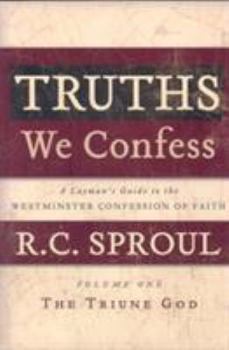 Hardcover Truths We Confess: A Layman's Guide to the Westminster Confession of Faith Book