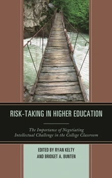 Paperback Risk-Taking in Higher Education: The Importance of Negotiating Intellectual Challenge in the College Classroom Book
