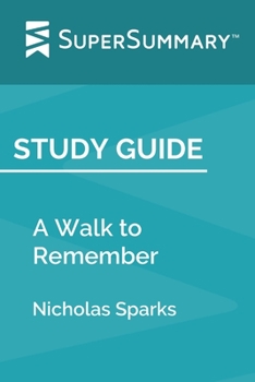Paperback Study Guide: A Walk to Remember by Nicholas Sparks (SuperSummary) Book