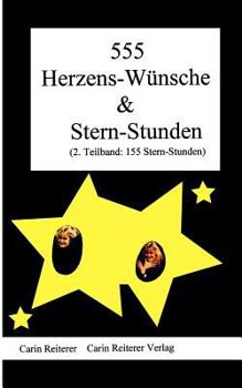 Paperback 555 Herzens-Wünsche und Stern-Stunden: 2. Teilband: 155 Stern-Stunden [German] Book