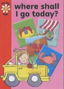 Board book My Big Books: Where Shall I Go Today? (My Big Books) Book