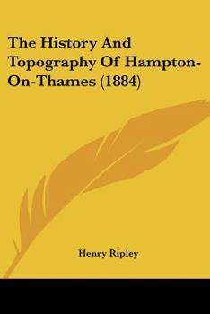 Paperback The History And Topography Of Hampton-On-Thames (1884) Book