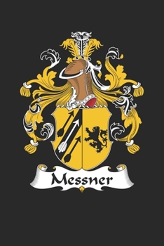 Paperback Messner: Messner Coat of Arms and Family Crest Notebook Journal (6 x 9 - 100 pages) Book