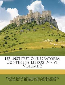 Paperback De Institutione Oratoria: Continens Libros Iv - Vi, Volume 2 Book