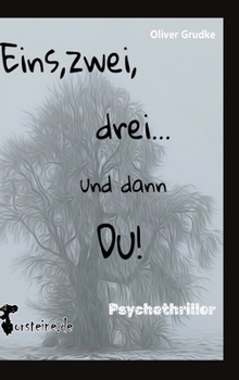 Eins, zwei, drei...und dann Du!: Psychothriller (German Edition)