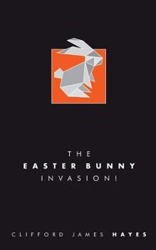 Paperback The Easter Bunny Invasion! Book