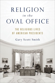 Hardcover Religion in the Oval Office: The Religious Lives of American Presidents Book