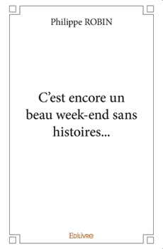 Paperback C'est encore un beau week-end sans histoires... [French] Book