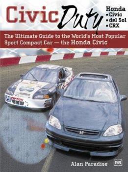 Paperback Civic Duty: The Ultimate Guide to the World's Most Popular Sport Compact Car - The Honda Civic Book