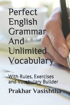 Paperback Perfect English Grammar And Unlimited Vocabulary: With Rules, Exercises and Vocabulary Builder Book