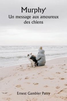 Paperback Murphy' Un message aux amoureux des chiens [French] Book