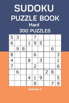 Paperback Sudoku Puzzle Book Hard: 300 Puzzles Volume 4 Book
