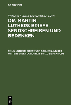 Hardcover Luthers Briefe Von Schließung Der Wittenberger Concordie Bis Zu Seinem Tode [German] Book