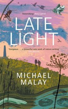 Hardcover Late Light: WINNER OF THE 2024 WAINWRIGHT PRIZE FOR NATURE WRITING Book