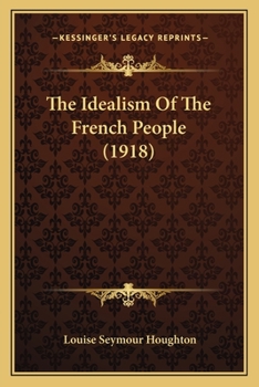 Paperback The Idealism Of The French People (1918) Book