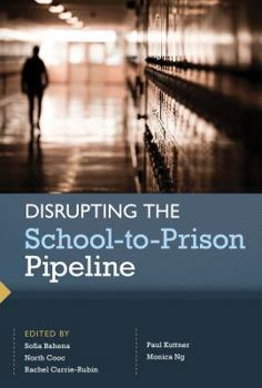 Disrupting the School-to-Prison Pipeline - Book  of the Harvard Educational Review Reprint Series