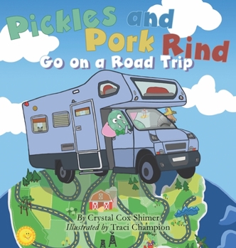 Hardcover Pickles and Pork Rind Go on a Road Trip Book