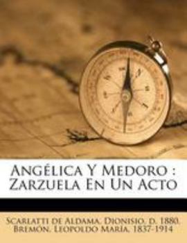 Paperback Ang?lica Y Medoro: Zarzuela En Un Acto [Spanish] Book