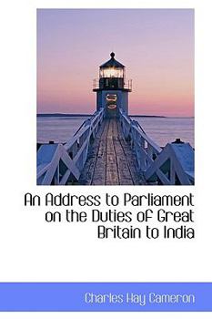 Paperback An Address to Parliament on the Duties of Great Britain to India Book