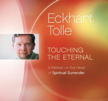 Audio CD Touching the Eternal: A Retreat on the Heart of Spiritual Surrender Book