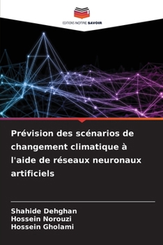 Prévision des scénarios de changement climatique à l'aide de réseaux neuronaux artificiels