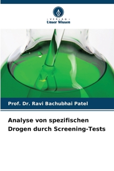 Analyse von spezifischen Drogen durch Screening-Tests (German Edition)