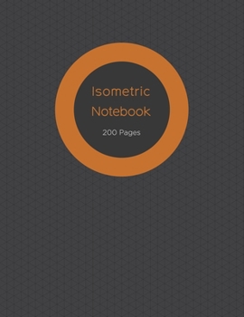 Paperback Isometric Notebook: Graph Paper Notebook / Pad; 200 Pages Sized 8.5" x 11" Inches; Grid Of Equilateral Triangles Each Measuring .28" Book