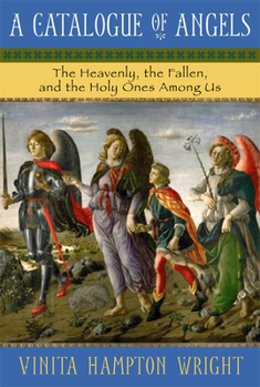 Paperback Catalogue of Angels: The Heavenly, the Fallen, and the Holy Ones Among Us Book