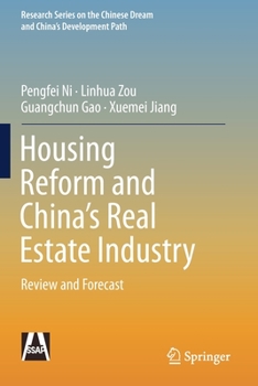 Paperback Housing Reform and China's Real Estate Industry: Review and Forecast Book