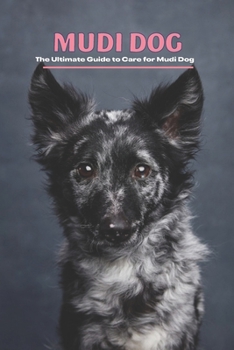 Paperback Mudi Dog: The Ultimate Guide to Care for Mudi Dog Book