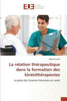 Paperback La Relation Thérapeutique Dans La Formation Des Kinésithérapeutes [French] Book