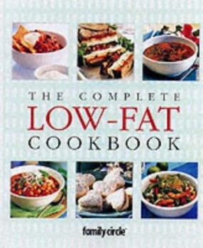 Paperback The Complete Low Fat Cookbook (Family Circle step-by-step) Book