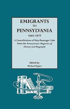 Paperback Emigrants to Pennsylvania. a Consolidation of Ship Passenger Lists from the Pennsylvania Magazine of History and Biography Book