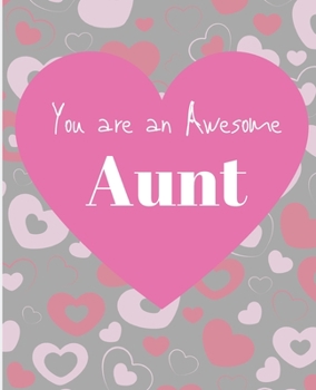 .You are a Awesome Aunt: Cute Family Appreciation Gift Coloring & Sentiments for Adults or Youths