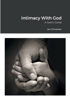 Paperback Intimacy With God - A Seers Guide Book