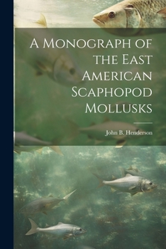 Paperback A Monograph of the East American Scaphopod Mollusks Book