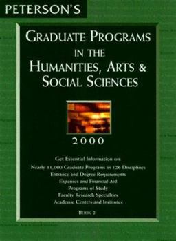 Hardcover Peterson's Graduate Programs in the Humanities, Arts & Social Sciences 2000 (Peterson's Graduate Programs in the Humanities, Arts and Social Sciences, 2000) Book